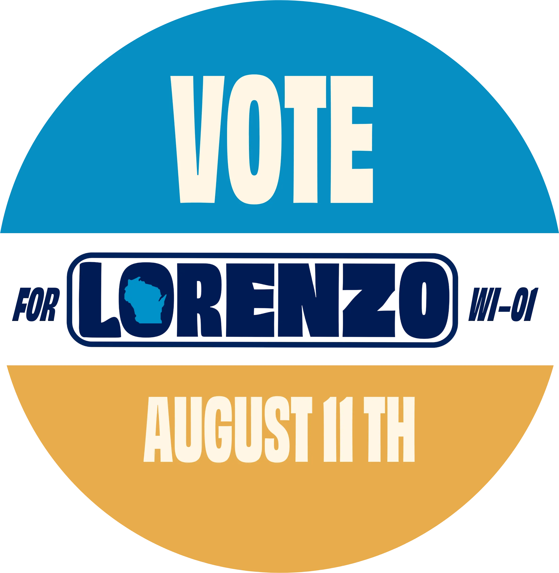 Vote for Lorenzo, WI-01, August 11th